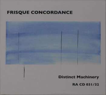 2CD Frisque Concordance: Distinct Machinery 