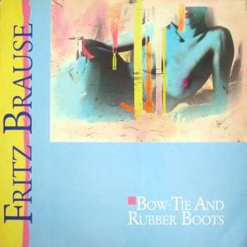 LP Fritz Brause: Bow-Tie And Rubber Boots