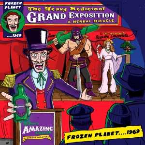 CD Frozen Planet....1969: The Heavy Medicinal Grand Exposition