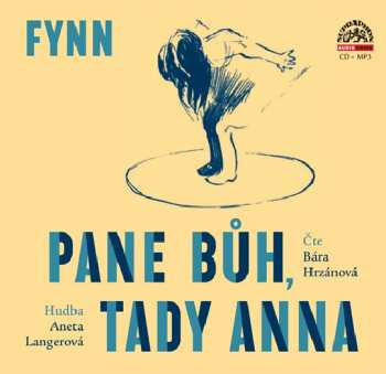 CD Hrzánová Bára: Fynn: Pane Bůh, tady Anna