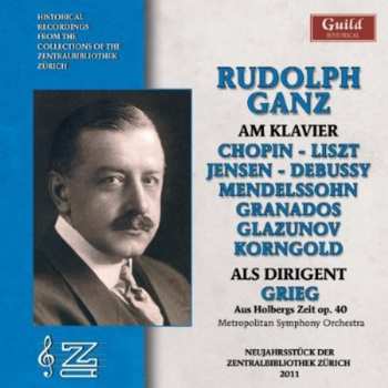 Album Ganz / Chopin / Liszt / Mendelssohn: Historical Recordings