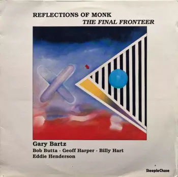 Gary Bartz: Reflections Of Monk - The Final Fronteer