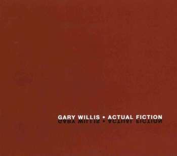 CD Gary Willis: Actual Fiction DIGI