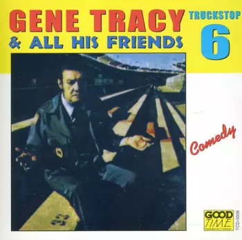 Gene Tracy & All His Friends - Truckstop 6