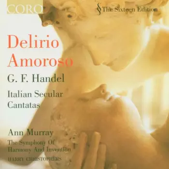 Delirio Amoroso : Italian Secular Cantatas 