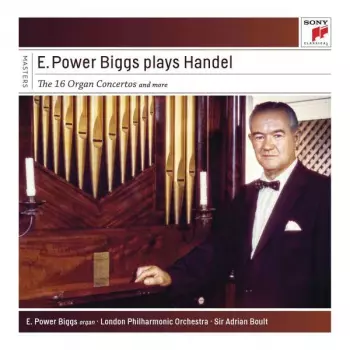 The Royal Philharmonic Orchestra: E. Power Biggs Plays Handel - The 16 Organ Concertos And More