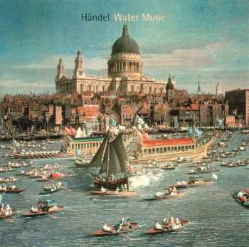 CD Georg Friedrich Händel: Water Music