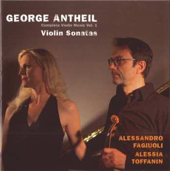 CD George Antheil: Violin Sonatas (Complete Violin Music Vol. 1)