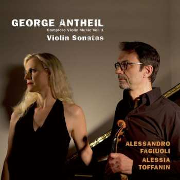 CD George Antheil: Violin Sonatas (Complete Violin Music Vol. 1)