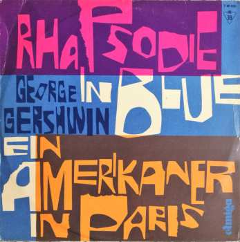 LP George Gershwin: Rhapsodie In Blue / Ein Amerikaner In Paris