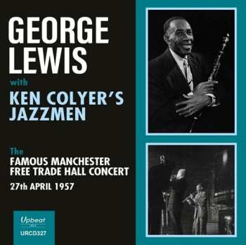 Album George Lewis & Ken Colyer: Famous Manchester Free Trade Hall Concert 1957