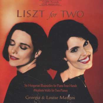 CD Georgia & Louise Mangos: Liszt For Two (Six Hungarian Rhapsodies For Piano Four-Hands / Mephisto Waltz For Two Pianos)