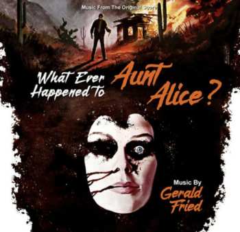 Album Gerald Fried: Whatever Happened To Aunt Alice? (Music From The Original Score)