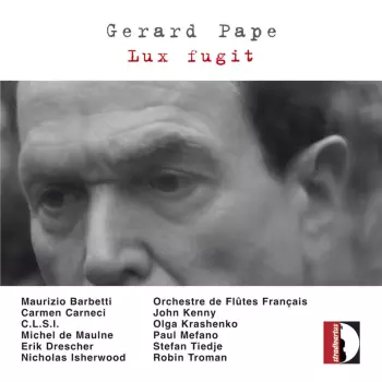 Gérard Pape: Lux Fugit