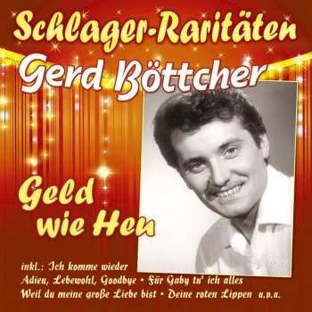 CD Gerd Böttcher: Geld Wie Heu (schlager-raritaeten)