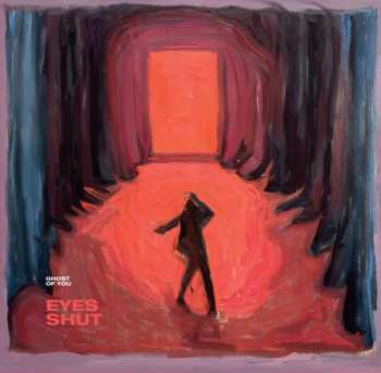 Album Ghost Of You: Eyes Shut