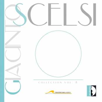 CD Giacinto Scelsi: Collection Vol. 8