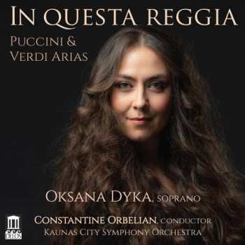 Album Giacomo Puccini: Oksana Dyka -in Questa Reggia