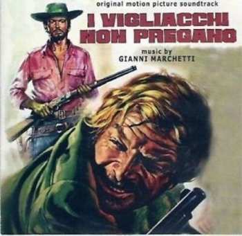Album Gianni Marchetti: I Vigliacchi Non Pregano (Original Motion Picture Soundtrack)