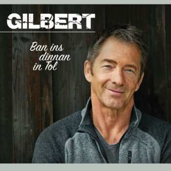 CD Gilbert: Ban Ins Dinnan In Tol