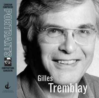 2CD Gilles Tremblay: Gilles Tremblay