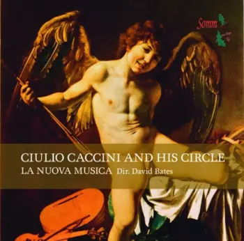 Giulio Caccini And His Circle
