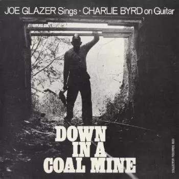 Glazer,joe: Down In A Coal Mine