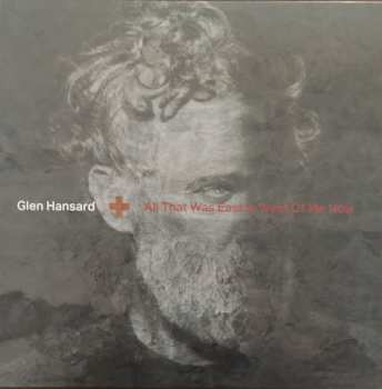 LP Glen Hansard: All That Was East Is West Of Me Now CLR | LTD