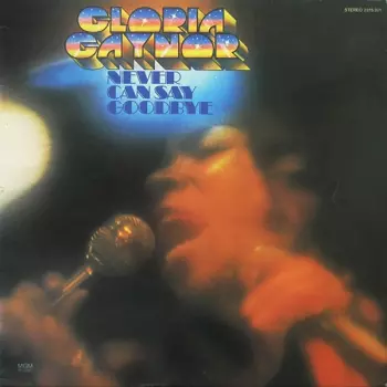Gloria Gaynor: Never Can Say Goodbye