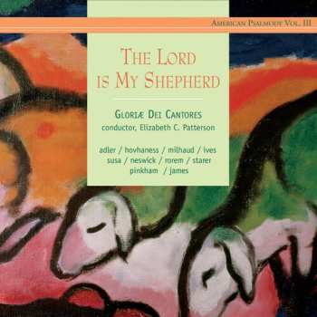 Album Darius Milhaud: The Lord Is My Shepherd (American Psalmody Vol. III)