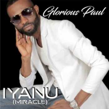 CD Glorious Paul: Glorious Paul  IYANU (Miracle)