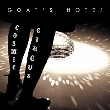 Album Goat's Notes: Cosmic Circus