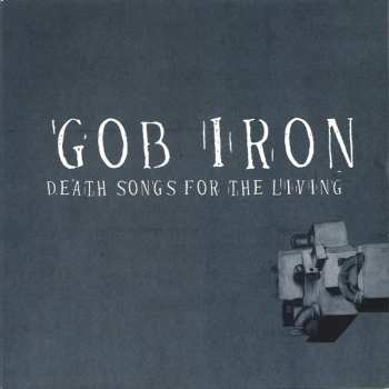 LP Gob Iron: Death Songs For The Living