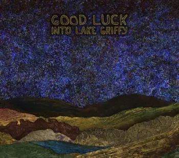 Good Luck: Into Lake Griffy