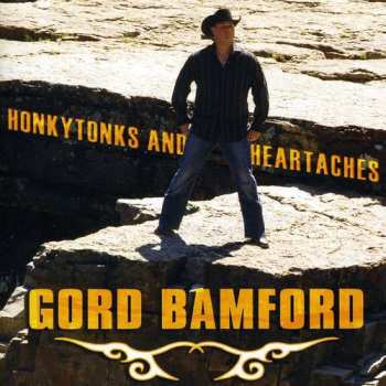 CD Gord Bamford: Honkytonks And Heartaches