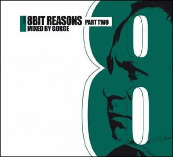 Album Gorge: 8bit Reasons (Part Two)