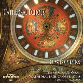 Album Gounod / Handel / Bach / Callahan: Cathedral Echoes