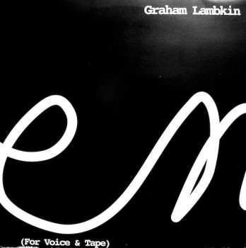 Album Graham Lambkin: Poem (For Voice & Tape)
