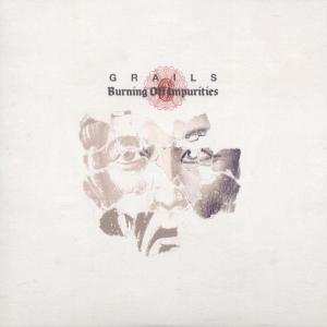Album Grails: Burning Off Impurities