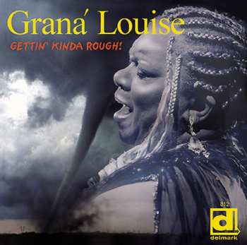 CD Graná Louise: Gettin' Kinda Rough!