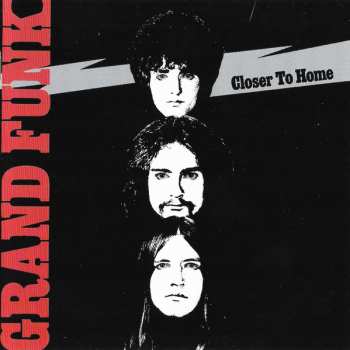 CD Grand Funk Railroad: Closer To Home