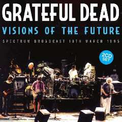 2CD The Grateful Dead: Visions Of The Future