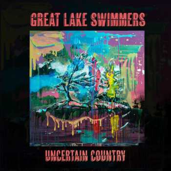 Album Great Lake Swimmers: Uncertain Country