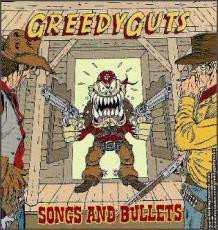 Album Greedy Guts: Songs And Bullets