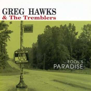 CD Greg Hawks & The Tremblers: Fool's Paradise