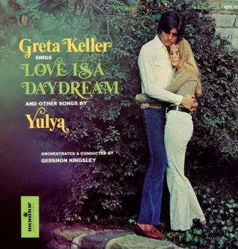 Greta Keller: Greta Keller Sings Love Is  A Daydream And Other Songs By Yulya