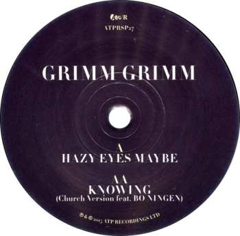 SP Grimm Grimm: Hazy Eyes Maybe / Knowing LTD | NUM