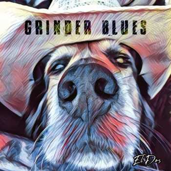LP Grinder Blues: El Dos