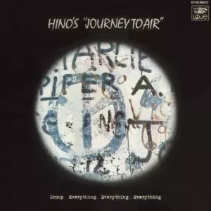 Group Everything Everything Everything: Hino's "Journey To Air"