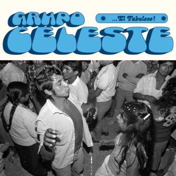 LP Grupo Celeste: ... El Fabuloso!